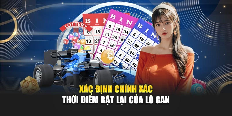 Xác định chính xác thời điểm bật lại của lô gan
